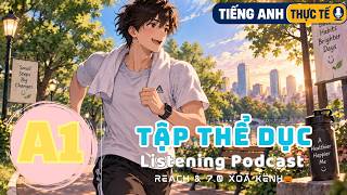 🎧 Luyện Nghe Tiếng Anh Level A1 - TẬP THỂ DỤC -  | Listening English Podcast |🎯