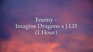 Enemy - Imagine Dragon x J.I.D (1 Hour w/ Lyrics)