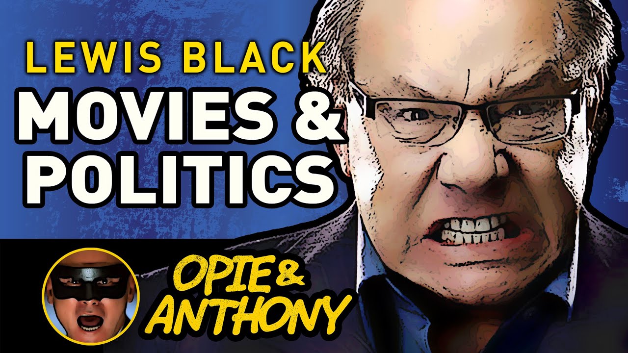 Opie & Anthony - Lewis Black1 - Movies and Politics - Jan 2007