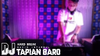 DJ TAROK TAPIAN BARO ( DAVID ISTAMBUL) HARD BREAK 2021