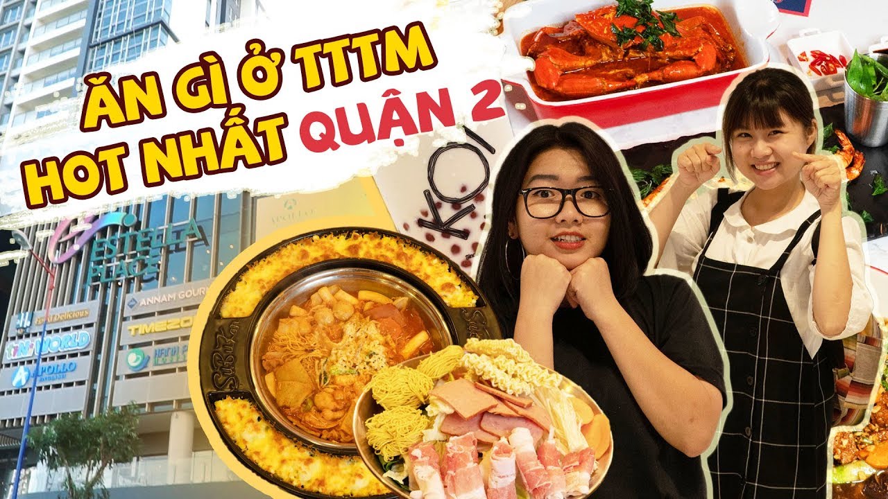 quán ăn ở quận 2 Update New ĂN GÌ Ở ESTELLA PLACE | COME WITH LU | THÁNH ĂN TV