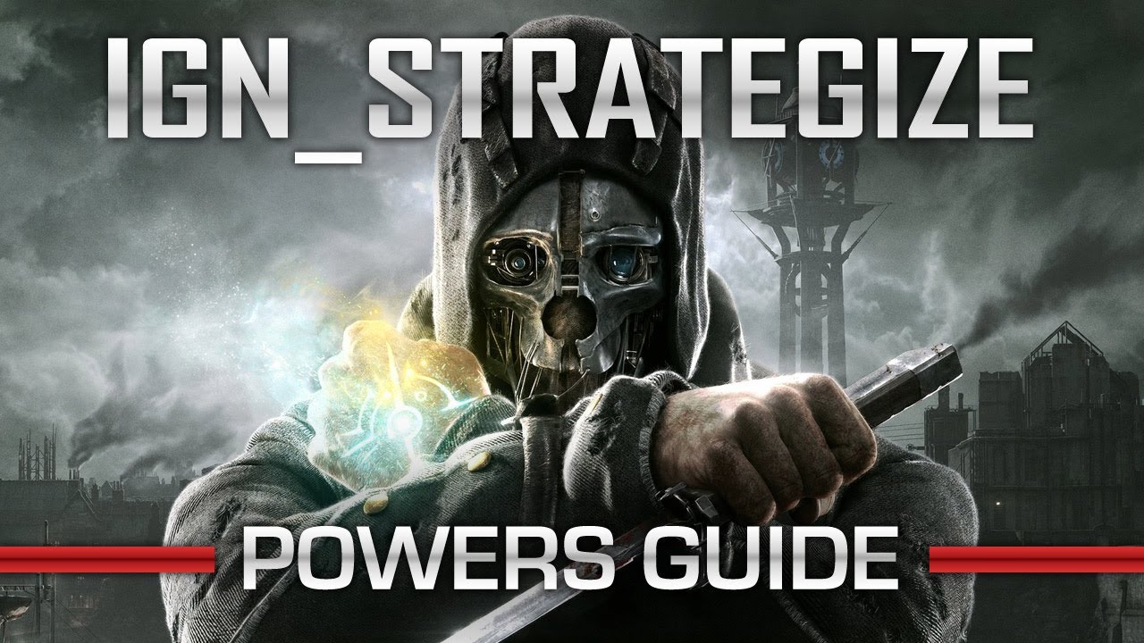 Dishonored: Beginner's Guide - IGN_Strategize