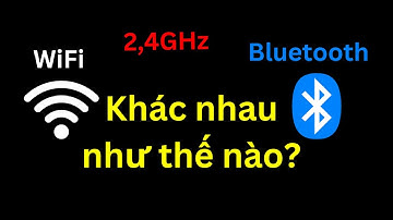 Bluetooth và WiFi: khác nhau như thế nào? | Tri thức nhân loại