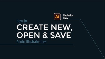 Bài 1: Tạo mới, lưu và mở file Adobe Illustrator