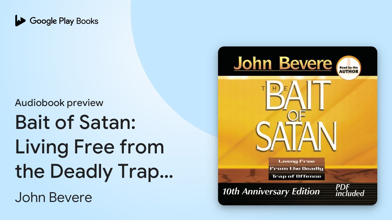 Bait of Satan Living Free from the Deadly Trap… by John Bevere