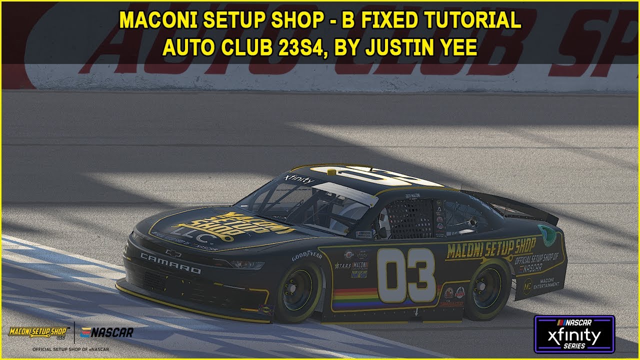 iRacing Fixed NASCAR Series Tutorial B Fixed Xfinity at Auto Club, 23S4. Maconi Setup Shop