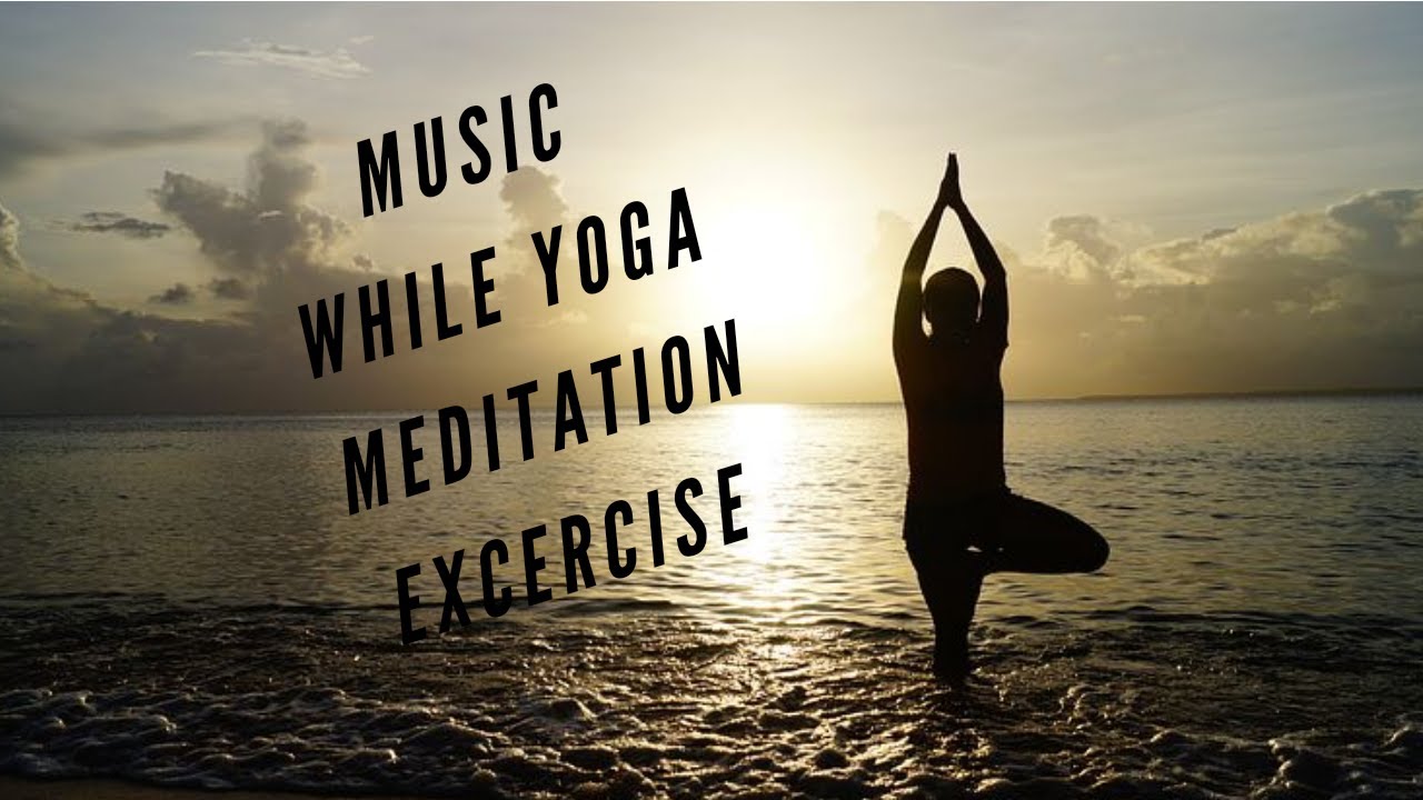 Soft Music while Mediating and For yoga YouTube
