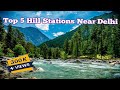 Top 5 Hill Stations Near Delhi (2022) Most Beautiful Budget Friendly | Best Hill Stations in India.