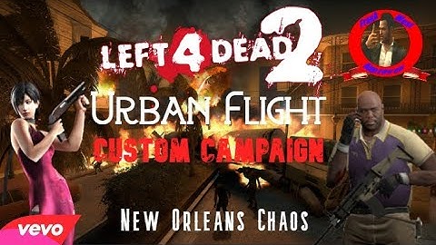 Left 4 Dead 2 Custom Campaigns - Urban Flight (With Mods)