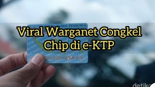 Viral Warganet Congkel  Chip di e-KTP