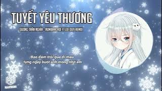 ♬ Dương Trần Nghĩa - Tuyết Yêu Thương -  DJ Rumbarcadi Ft LeeDuy Remix ♬