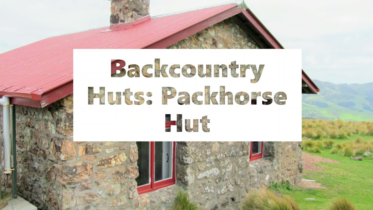 Backcountry Huts Packhorse Hut YouTube