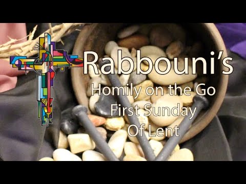 Welcome to Homily On The Go - First Sunday of Lent