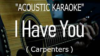 Download lagu Carpenters - I Have You  (Acoustic karaoke)