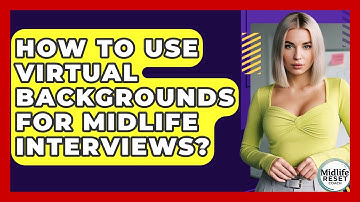 How To Use Virtual Backgrounds For Midlife Interviews? - Midlife Reset Coach