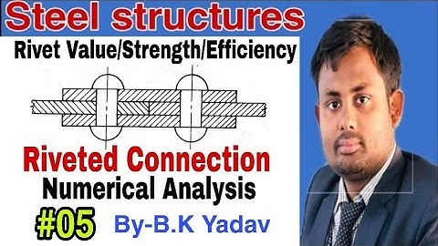 Riveted Connection | Steel Structure | Prof:-B.K Yadav