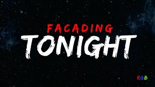 Facading - Tonight {Lyrics Video} I RGBLyric I