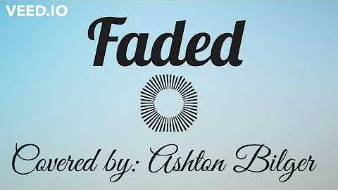 Ashton Bilger // Alan Walker Cover - Faded [Official Music Video]