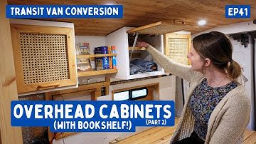 Campervan Overhead Cabinets (with bookshelf!) - Part 2 | Transit Van Conversion E41