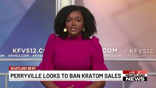 Perryville city leaders are looking to regulate Kratom
