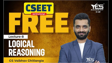 FREE CSEET Logical Reasoning - Jan 24 (Lec 8) | FREE CSEET LIVE Batch Jan 24| CS Vaibhav Chitlangia