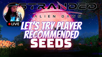 Stranded Alien Dawn - Testing SEED Recommendations!