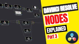 Davinci Resolve Color Page NODES  Explained  - Part 3