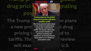 Trump Targets Global Drug Prices New Probe Could Trigger Tariffs