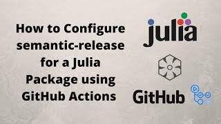 How to Configure semantic-release for a Julia package using GitHub Actions Net Worth