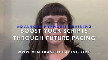 Boosting Your Hypnosis Scripts through Future Pacing