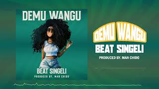 DEMU WANGU_-BeaT SiNgELi_-Produced_+By-MaN cHiDo_-0682657202