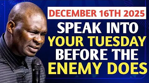 [Tuesday 16th December 2025] Speak Into Your Tuesday Before The Enemy Does - Apostle Joshua Selman 