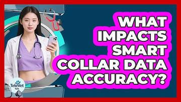 What Impacts Smart Collar Data Accuracy?