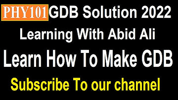 phy101 gdb solution 2022