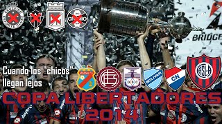 Copa Libertadores 2014 | Cuando los "chicos" se rebelan y llegan lejos