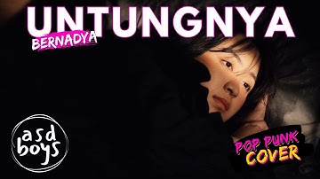 UNTUNGNYA, HIDUP HARUS TETAP BERJALAN - BERNADYA | POP PUNK COVER 🎸 BY ASDBOYS