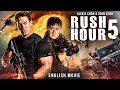Jackie Chan John Cena In RUSH HOUR 5 Blockbuster Hollywood Action Thriller Full Movie In English 