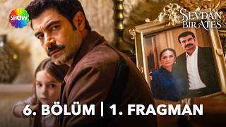 Sevdan Bir Ateş 6. 1. Fragman “Kim Bu Canavar?”