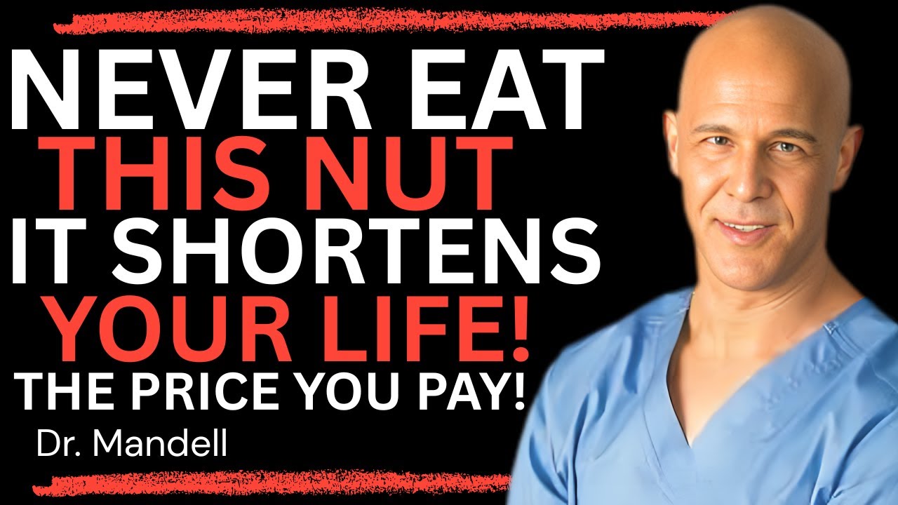 Seniors, The WORST Nut You Should Never Eat — and the One You Must Eat Daily | DR MANDELL