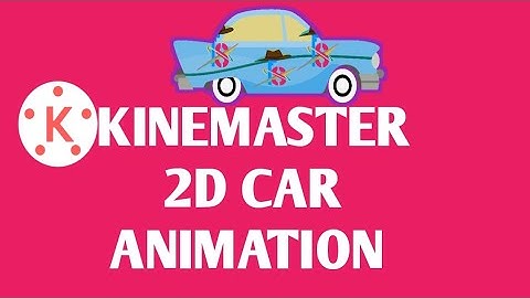 KINEMASTER CAR 2D ANIMATION TUTORIAL CREATE STUNNING ANIMATIONS🥰