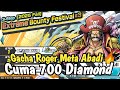 HOKI PARAH!! Gacha Roger Meta Abadi Langsung LVL80 (Modal 700 Diamond) - One Piece Bounty Rush