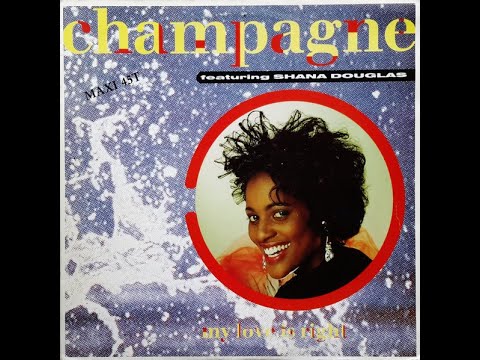 CHAMPAGNE FEATURING SHANA DOUGLASS My love is right (instrumental) (1989)