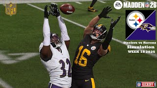 Madden 26 Pittsburgh Steelers vs Baltimore Ravens WEEK 18 Simulation 2025 PS5 Game Play