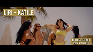 LIRI - KATILE (Official Remix)(prod. by DJ ADILLO)