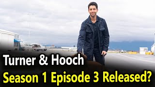 Turner  Hooch Season 1 Episode 3 Release Date, Cast, Trailer and Plot