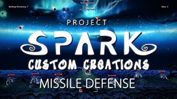 Custom Creations: Project Spark - Missile Defense