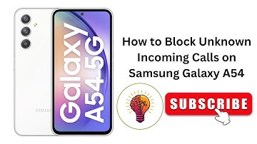 How to Block Unknown Incoming Calls on Samsung Galaxy A54