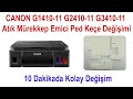 CANON G1410 G1411 G2410 G2411 G3410 G3411 ATIK MÜREKKEP EMİCİ PED KEÇE DEĞİŞİMİ NASIL YAPILIR?