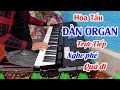 Hòa Tấu Đàn Organ Hòa Tấu Bolero - Nghe Nhạc Này Hay Quá Đi - Organ Anh Quân Đánh Đàn Trực Tiếp