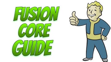Fallout 4: Fusion Core Guide